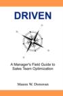 Image for DRIVEN:  A MANAGER&#39;S FIELD GUIDE TO SALE