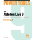 Image for Power tools for Ableton Live 9  : master Ableton&#39;s music production and live performance application