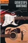 Image for Guitar Set Up &amp; Maintenance : Learn to Properly Adjust Your Guitar for Peak Playability and Optimum Sound