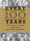 Image for Woody Guthrie : Every 100 Years The Centennial Songbook