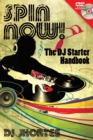 Image for Spin Now!: The DJ Starter Handbook