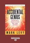 Image for Accidental Genius (2nd Edition) : Using Writing to Generate Your Best Ideas, Insight and Content
