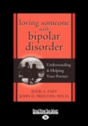 Image for Loving Someone with Bipolar Disorder