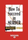Image for How to Succeed in Murder