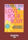 Image for Love Your Body : A Positive Affirmation Guide for Loving and Appreciating Your Body