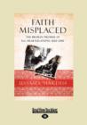 Image for Faith Misplaced : The Broken Promise of U.S.-Arab Relations: 18202001