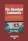 Image for The Abundant Community : Awakening the Power of Families and Neighborhoods