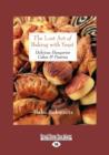 Image for The Lost Art of Baking with Yeast &amp; Pastries : Delicious Hungarian Cakes