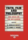 Image for Faith, Film and Philosophy : Big Ideas on the Big Screen
