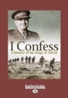 Image for I Confess : A Memoir of the Siege of Tobruk