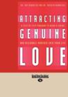 Image for Attracting Genuine Love : A Step-by-Step Program to Bring a Loving and Desirable Partner into your Life