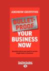 Image for Bulletproof Your Business Now