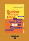 Image for Getting Things Done When You Are Not in Charge
