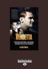 Image for The Vendetta: Special Agent Melvin Purvis, John Dillinger, and Hoover&#39;s FBI in the Age of Gangsters