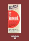 Image for User&#39;s Guide to Vitamin-E : Dont Be a Dummy. Become an Expert on What Vitamin-E Can Do for Your Health.