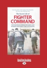Image for The secret life of a Fighter Command  : the men and women who beat the Luftwaffe