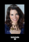 Image for Never broken  : my journey from the horrors of Iraq to the birth of my miracle baby