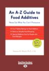 Image for An A-Z Guide to Food Additives
