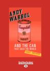 Image for Andy Warhol and the Can That Sold the World