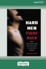 Image for Hard Men Fight Back : Kiwi Sportsmen Who Beat the Odds to Live Their Dreams