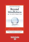 Image for Beyond Mindfulness in Plain English : An Introductory Guide to Deeper States of Meditation