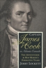 Image for Captain James Cook in Atlantic Canada : The Adventurer and Map Maker&#39;s Formative Years