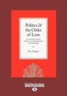 Image for Politics and the Order of Love
