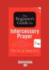 Image for Beginner&#39;s Guide to Intercessory Prayer