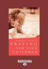 Image for A Mother&#39;s Guide to Praying for Your Children (1 Volume Set)