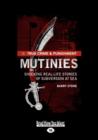 Image for True Crime and Punishment: Mutinies : Shocking real-life stories of subversion at sea