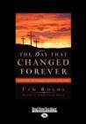 Image for The Day That Changed Forever: (1 Volume Set) : Twenty Once Life Changing Experiences at the Cross