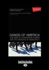 Image for Gangs of America : The Rise of Corporate Power and the Disabling of Democracy