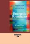 Image for Energetic Boundaries : How to Stay Protected and Connected in Work, Love, and Life
