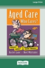 Image for Aged Care. Who Cares?