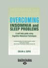 Image for Overcoming insomnia and sleep problems  : a self-help guide using cognitive behavioral techniques