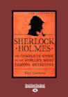 Image for A Brief History of Sherlock Holmes : The complete guide to the world&#39;s most famous detective