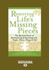 Image for Restoring Life&#39;s Missing Pieces