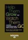 Image for Help Them Grow or Watch Them Go