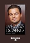 Image for Leonardo DiCaprio : The Biography