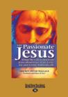 Image for The Passionate Jesus