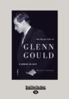 Image for The Secret Life of Glenn Gould : A Genius in Love