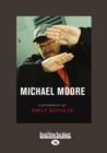 Image for Michael Moore : A Biography