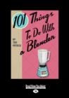 Image for 101 Things to do with a Blender