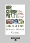 Image for Our Common Wealth : The Hidden Economy that Makes Everything Else Work