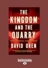 Image for The Kingdom and the Quarry : China, Australia, Fear and Greed