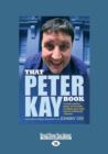 Image for That Peter Kay Book: Unauthorized Bio