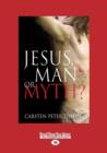 Image for Jesus, Man or Myth?