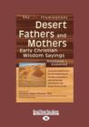 Image for Desert Fathers and Mothers : Early Christian Wisdom Sayings - Annotated &amp; Explained