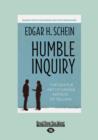 Image for Humble Inquiry : The Gentle Art of Asking Instead of Telling