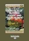 Image for Genetically Altered Foods and Your Health